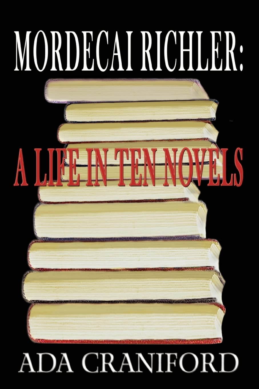 Mordecai Richler: A Life in Ten Novels Contemporary literature