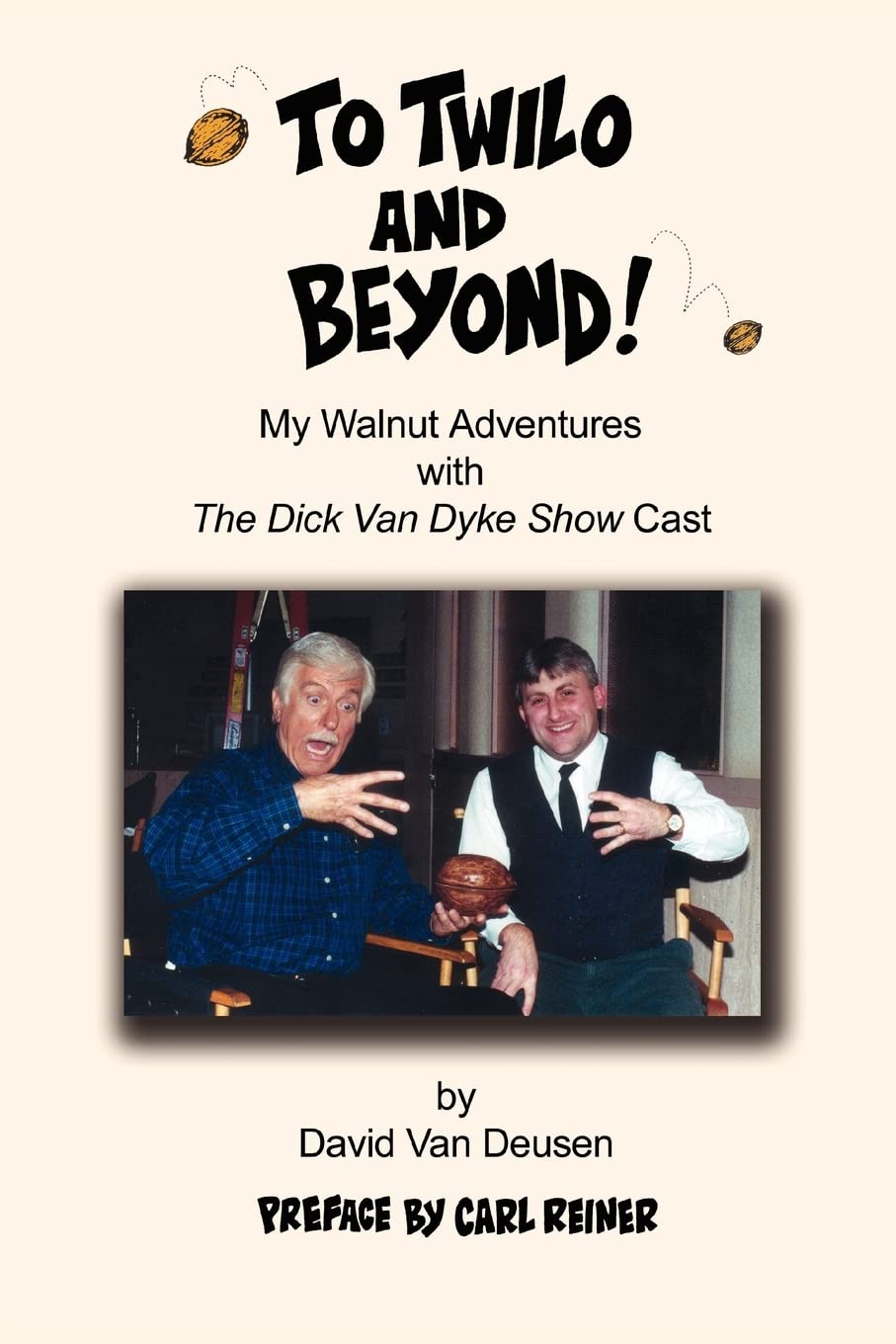 TO TWILO AND BEYOND!: My Walnut Adventures with The Dick Van Dyke Show Cast Film, Art & Culture
