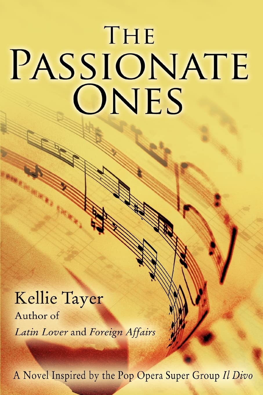 The Passionate Ones: A Novel Inspired by the Pop Opera Super Group Il Divo Contemporary literature