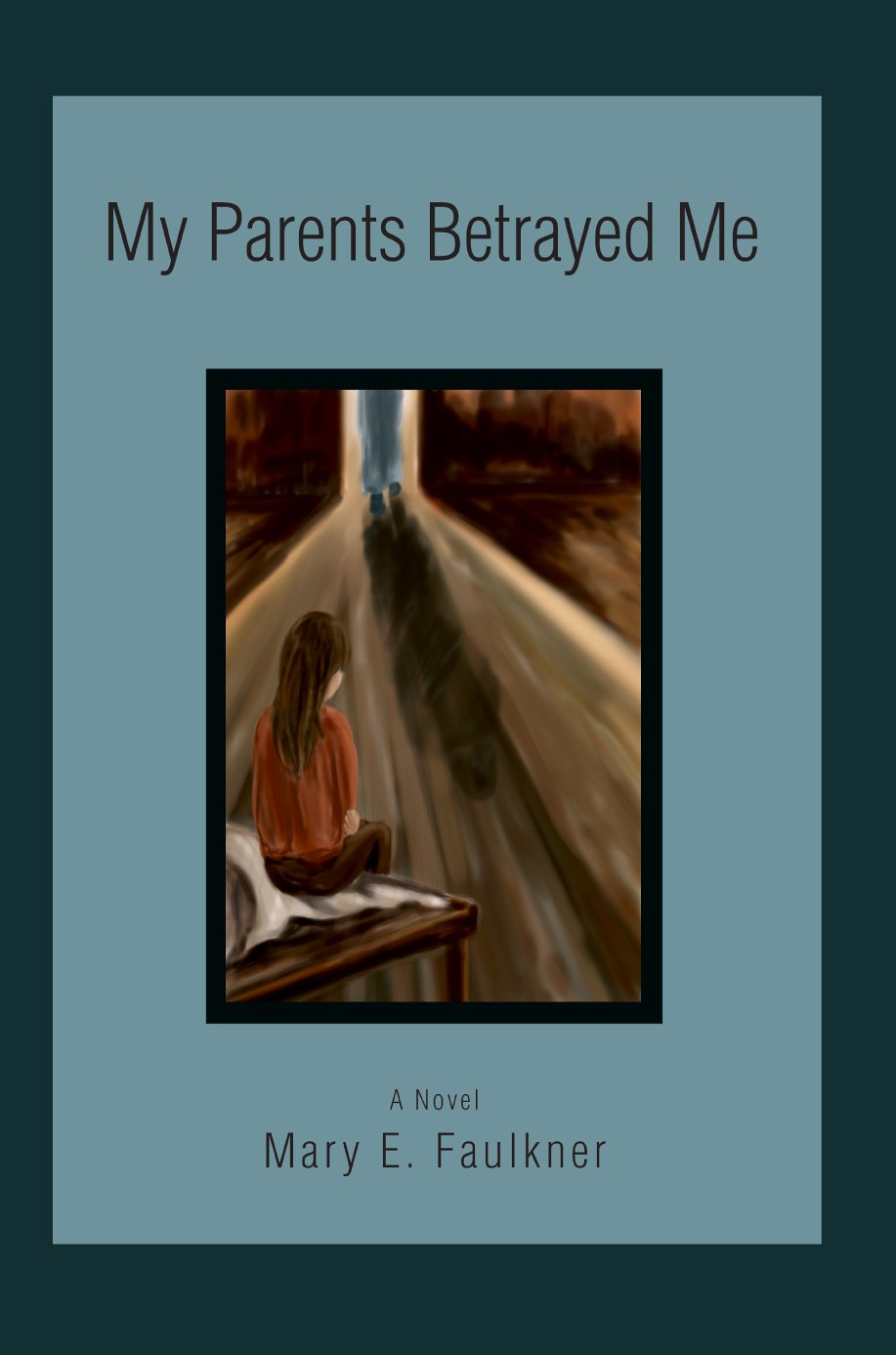 My Parents Betrayed Me: ...Julie's Story of Incest Contemporary literature