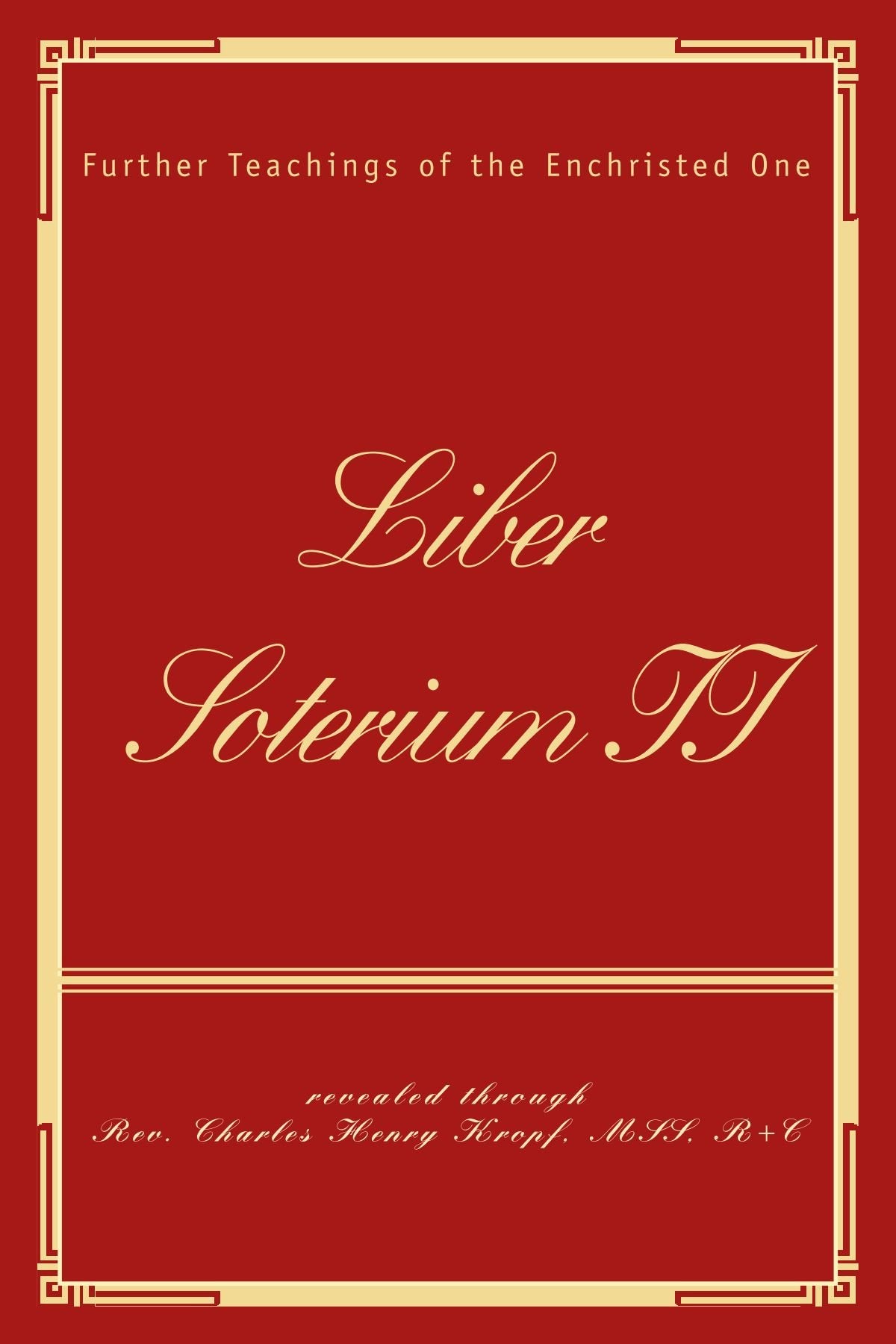 LIBER SOTERIUM 2: Teachings of the Living Christ Philosophy