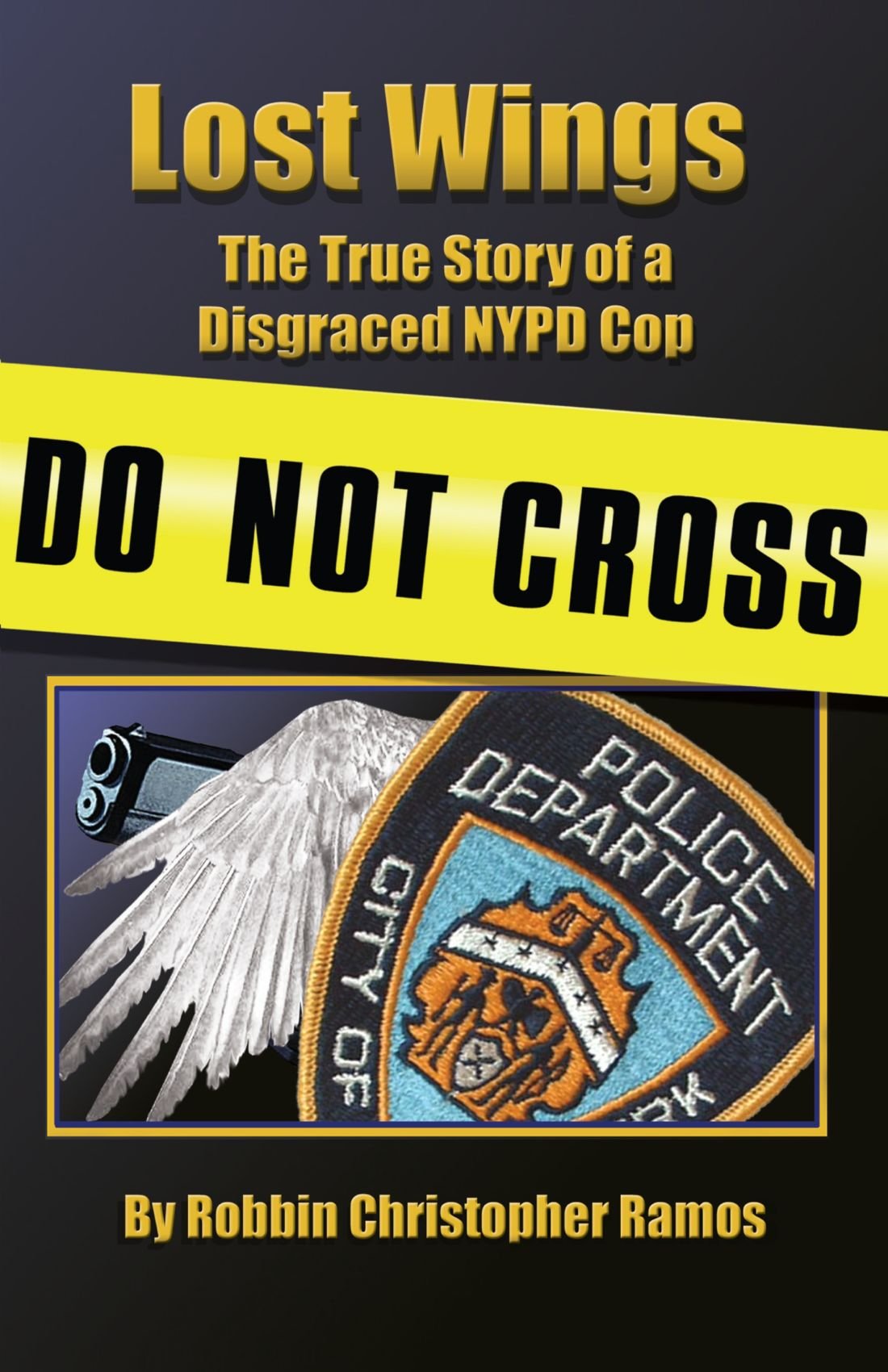 Lost Wings: The True Story of a Disgraced NYPD Cop Politics & Society