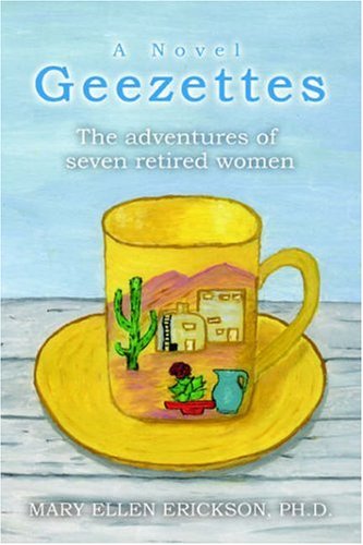 Geezettes: The Adventures of Seven Retired Women Contemporary Romance