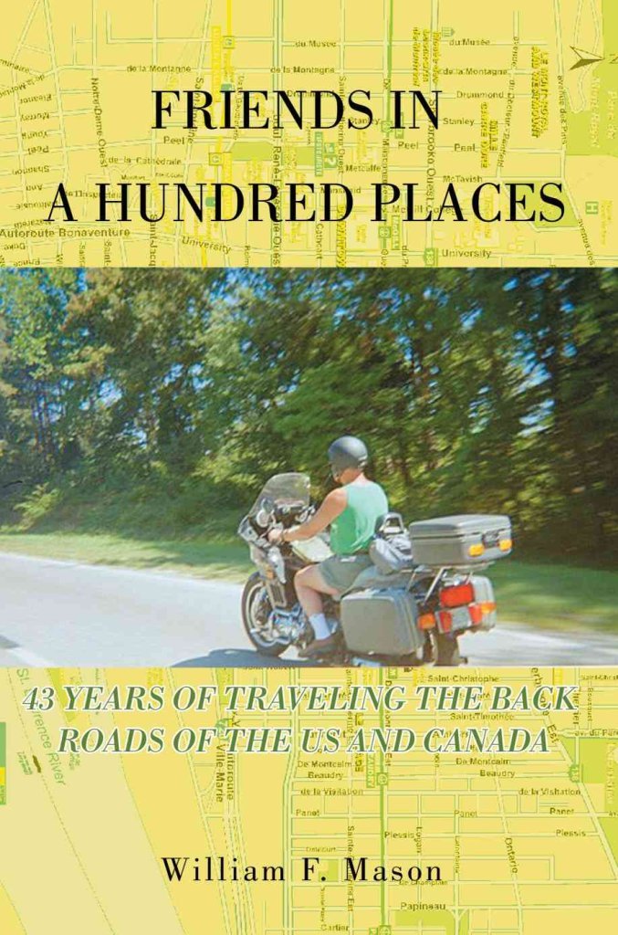 Friends in a Hundred Places: 43 YEARS OF TRAVELING THE BACK ROADS OF THE US AND CANADA Politics & Society Books