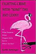 FIGHTING CRIME WITH ýSOMEý DAY AND LENNY: Or What Happens When Dragnet Meets Car 54 Where Are You? Detective & CSI