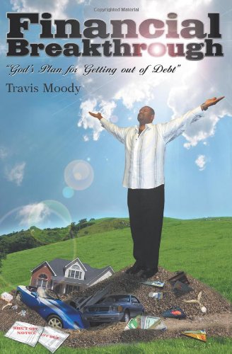 Financial Breakthrough: God's Plan for Getting out of Debt Business, Finance & Career