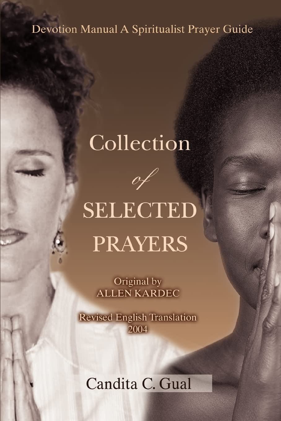 Collection of SELECTED PRAYERS: Devotion Manual A Spiritualist Prayer Guide book