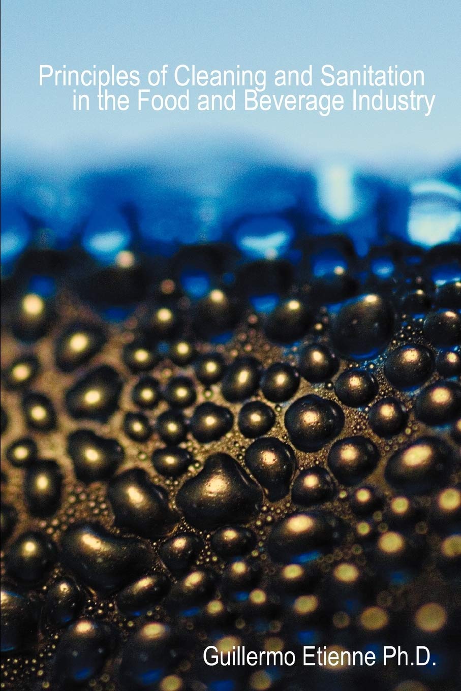 Principles of Cleaning and Sanitation in the Food and Beverage Industry Business, Finance & Career