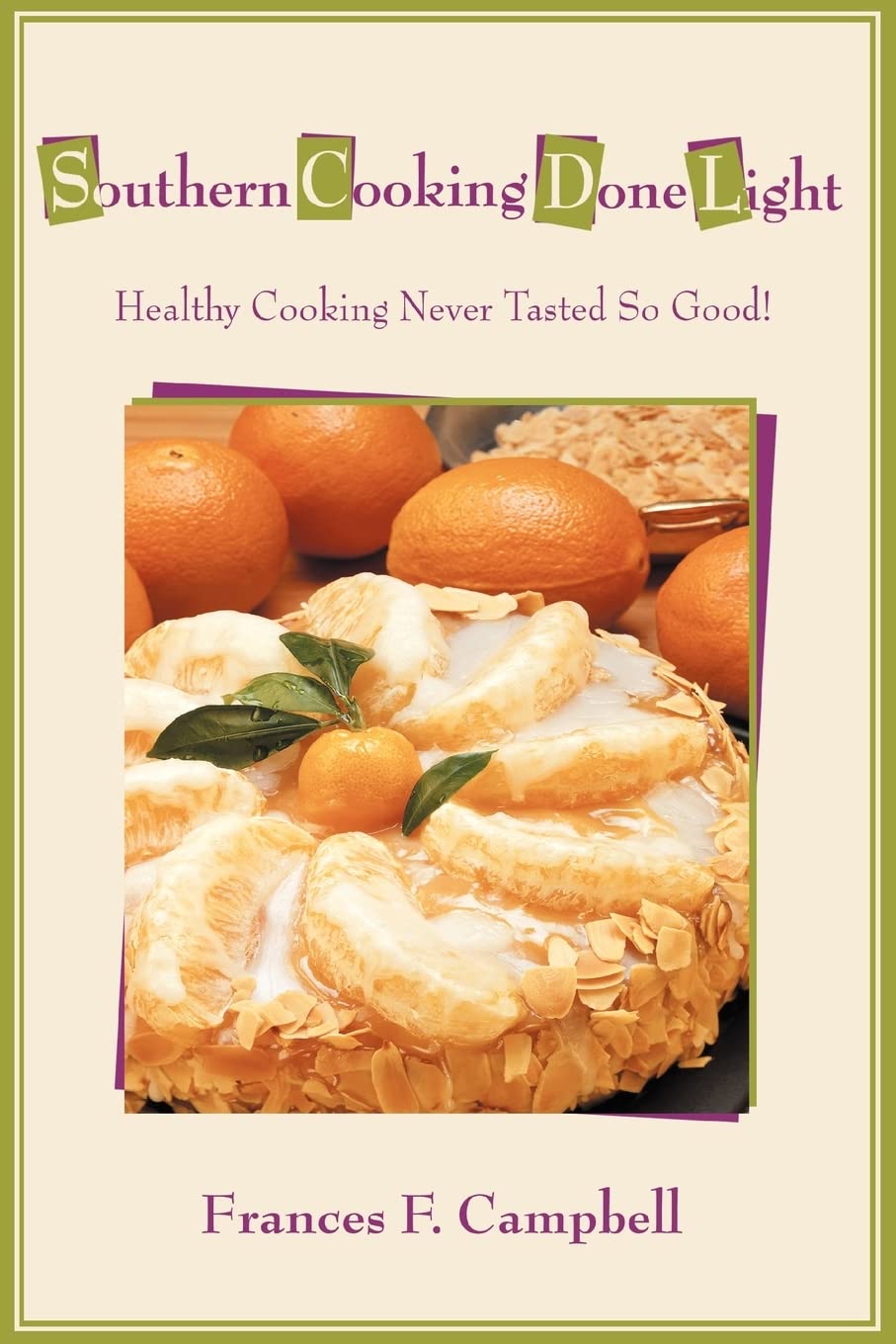 SOUTHERN COOKING DONE LIGHT: Healthy Cooking Never Tasted So Good! book