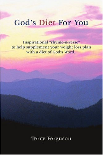 God's Diet For You: Inspirational "rhyme-n-verse" to help supplement your weight loss plan with a diet of God's Word. book