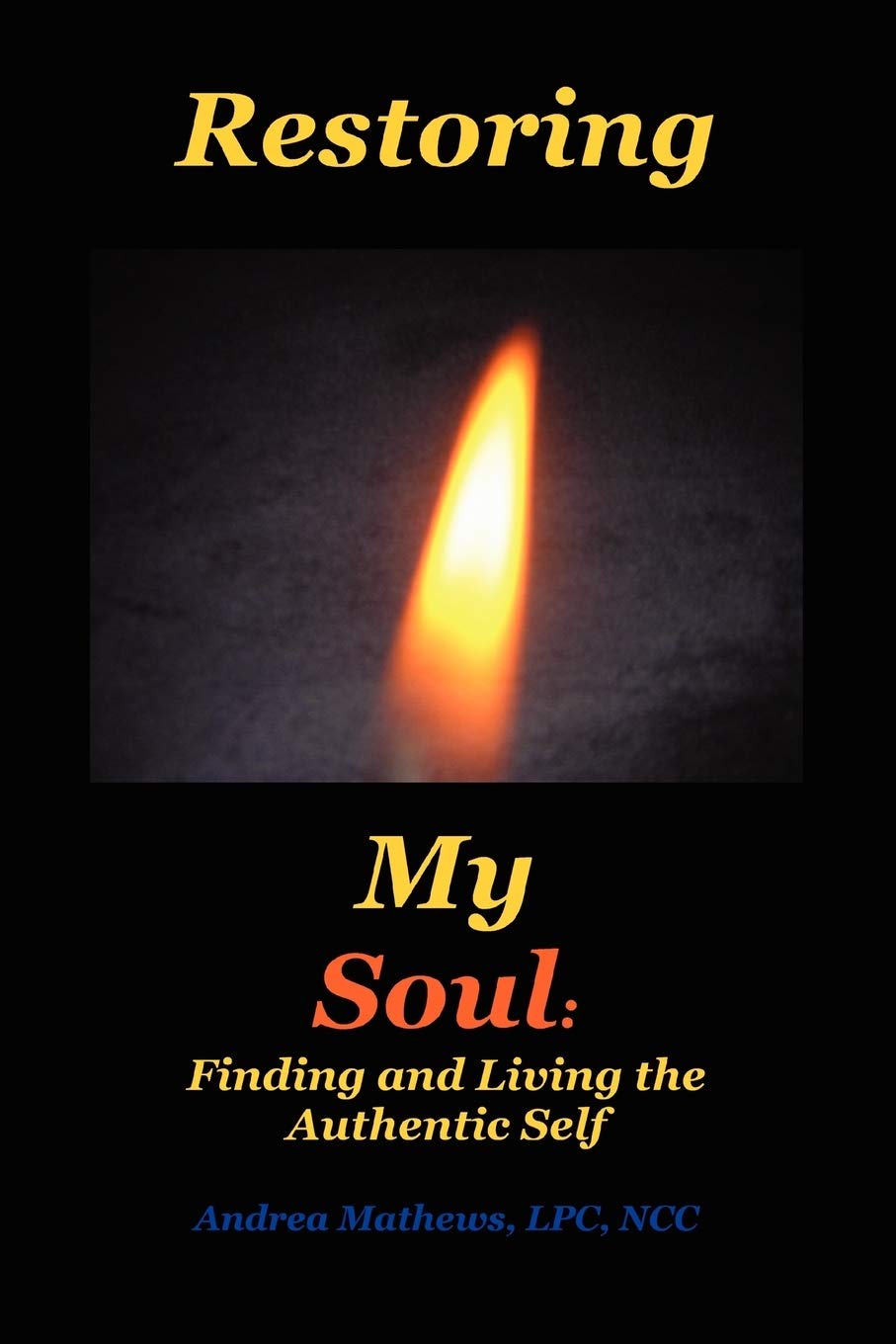 Restoring My Soul: A Workbook for Finding and Living the Authentic Self Business, Finance & Career