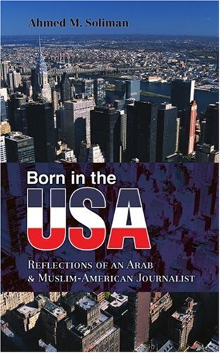 BORN IN THE USA: REFLECTIONS OF AN ARAB & MUSLIM-AMERICAN JOURNALIST book