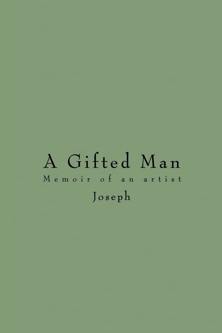 A Gifted Man: Memoir of an artist Art & Literature