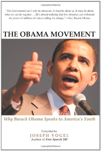 THE OBAMA MOVEMENT: Why Barack Obama Speaks to America's Youth book