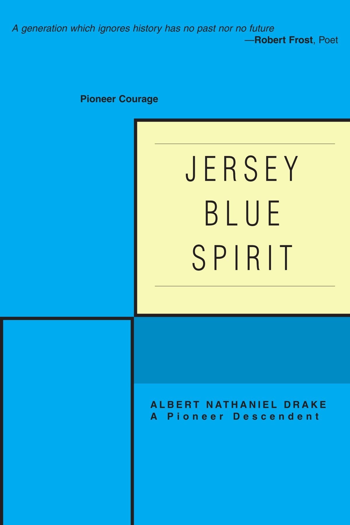 Jersey Blue Spirit: Pioneer Courage Politics & History