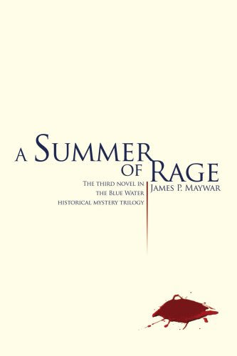 A SUMMER OF RAGE: The third novel in the Blue Water historical mystery trilogy Historical Fiction