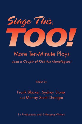 Stage This, TOO! More Ten-Minute Plays: (and a Couple of Kick-Ass Monologues) Drama
