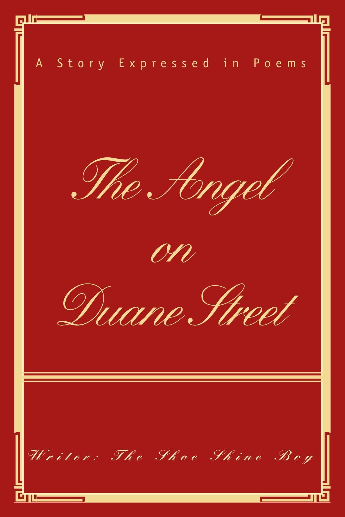 The Angel on Duane Street: A Story Expressed in Poems Poetry