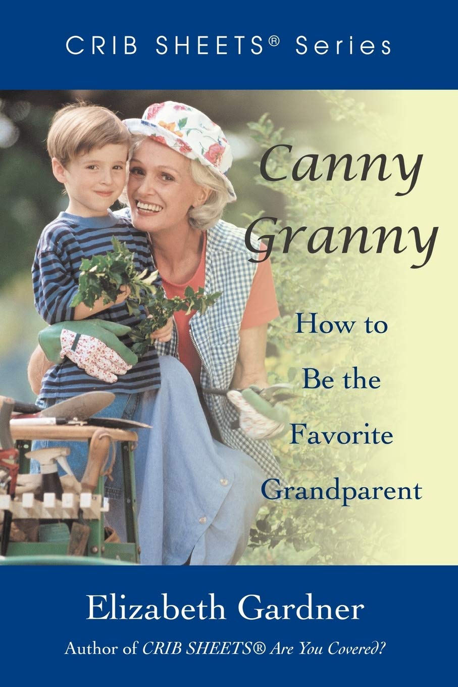 Canny Granny: How to Be the Favorite Grandparent (Crib Sheets) Parents & Children