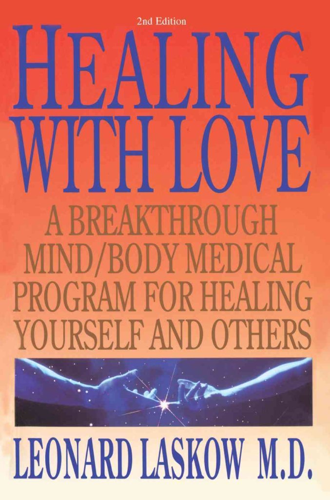 Healing with Love: A Breakthrough Mind/Body Medical Program for Healing Yourself and Others book