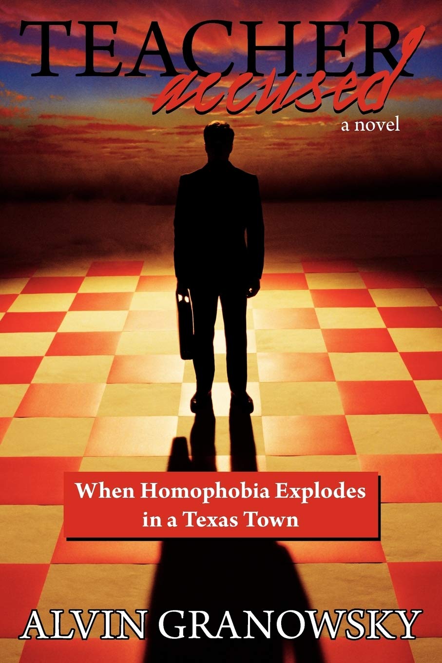Teacher Accused: When Homophobia Explodes in a Texas Town book