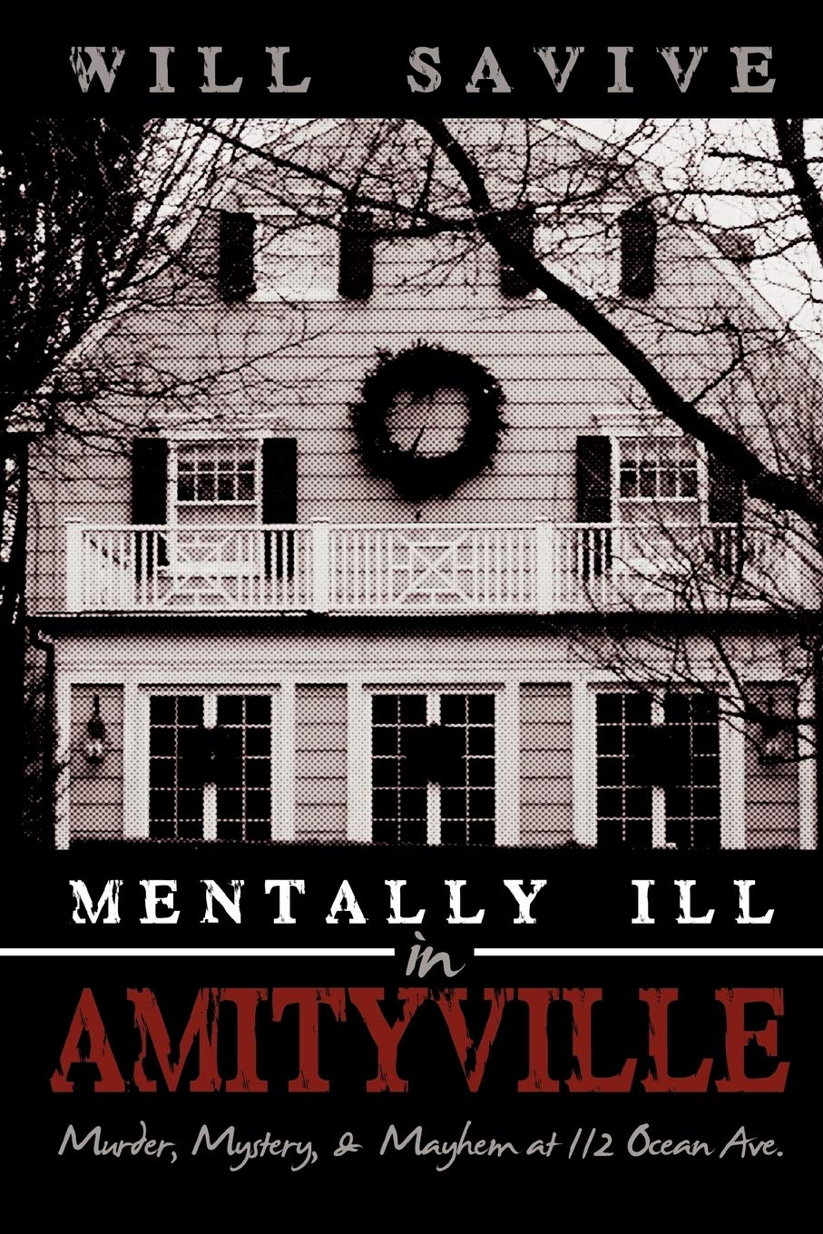 Mentally Ill In Amityville: Murder, Mystery, & Mayhem At 112 Ocean Ave. Politics & Society