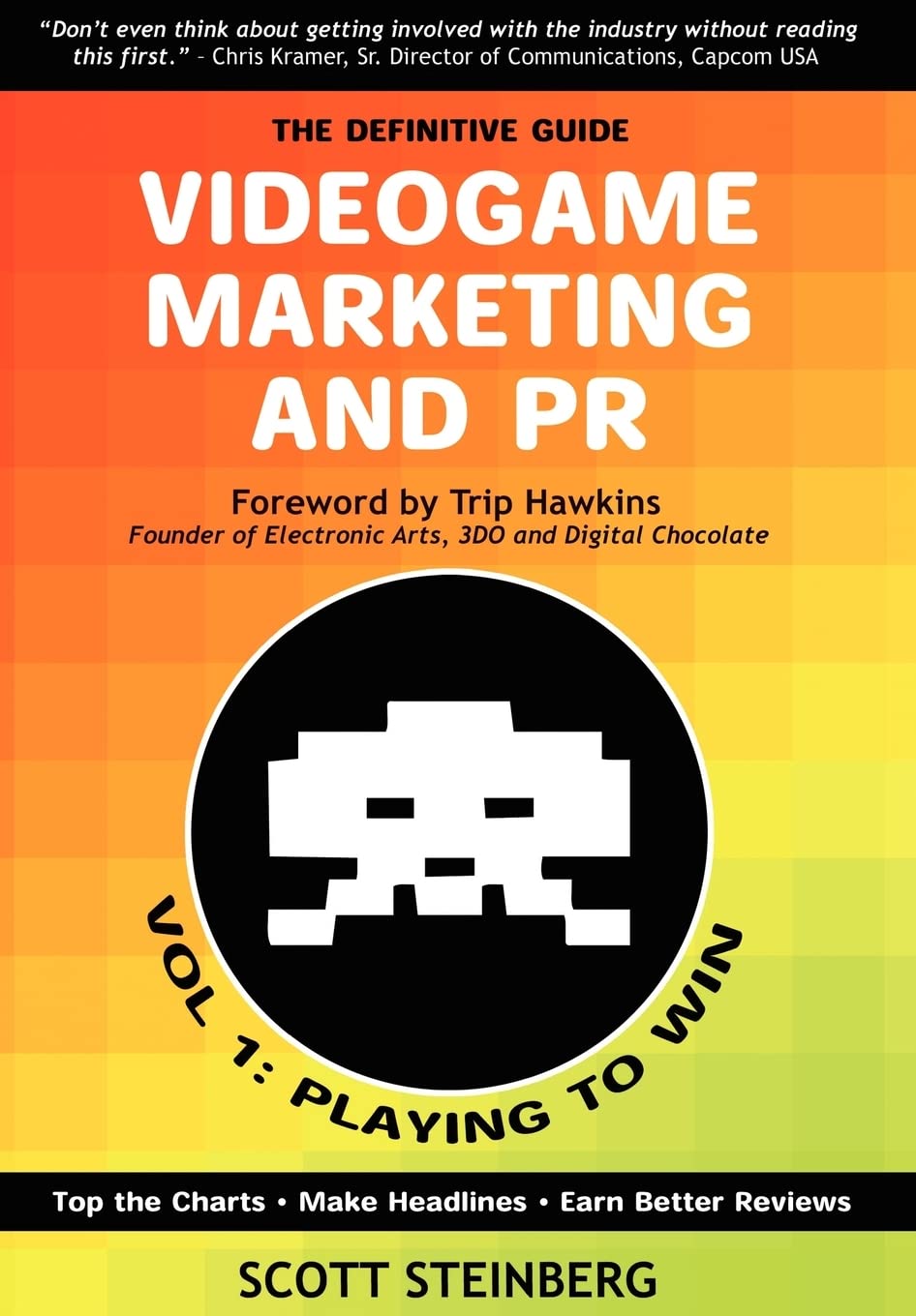 Videogame Marketing and Pr:vol. 1: Playi: Vol. 1: Playing to Win Business, Finance & Career