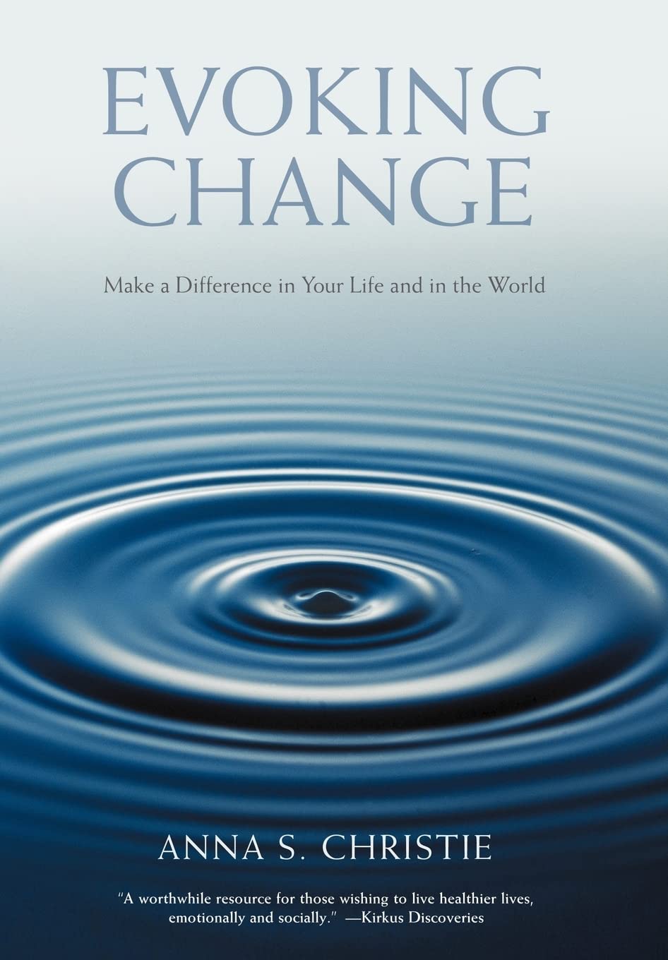 Evoking Change:make a Difference in Your: Make a Difference in Your Life and in the World Business, Finance & Career