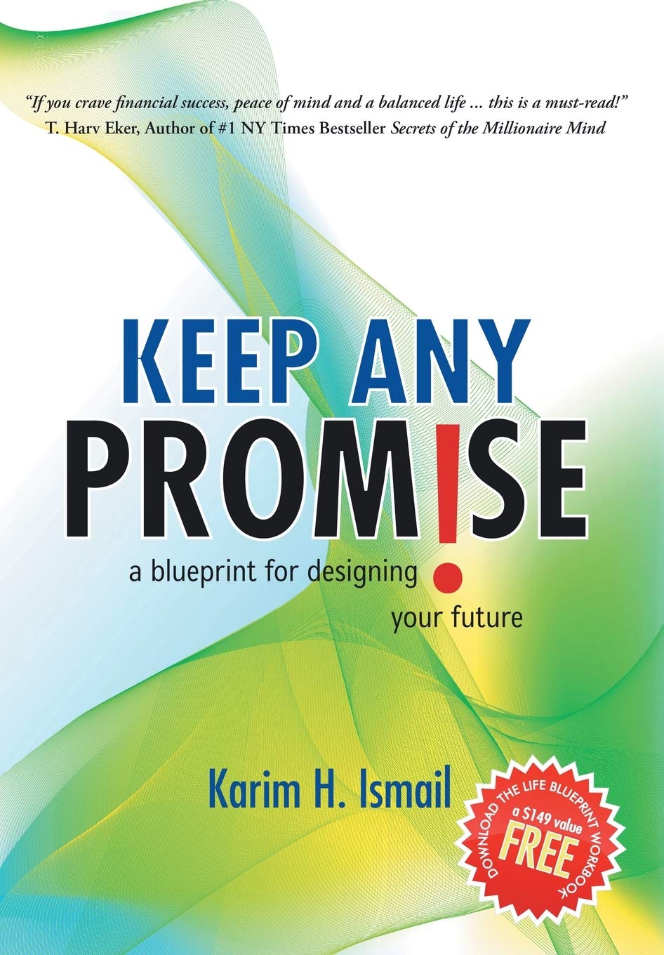 Keep Any Promise: A Blueprint for Designing Your Future Business, Finance & Career