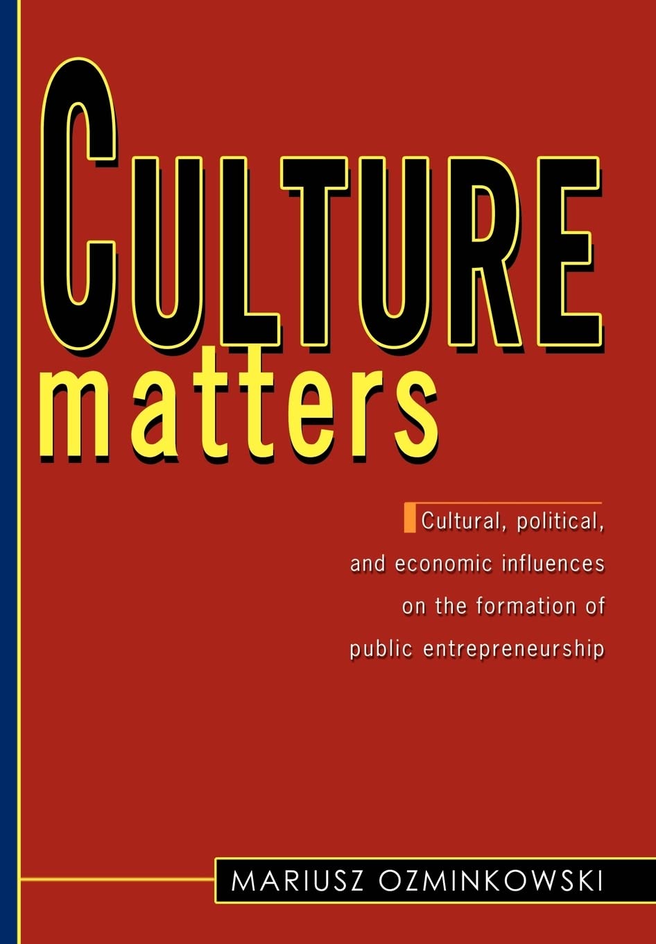 Culture Matters: Cultural, Political, and Economic Influences on the Formation of Public Entrepreneurship Business, Finance & Career