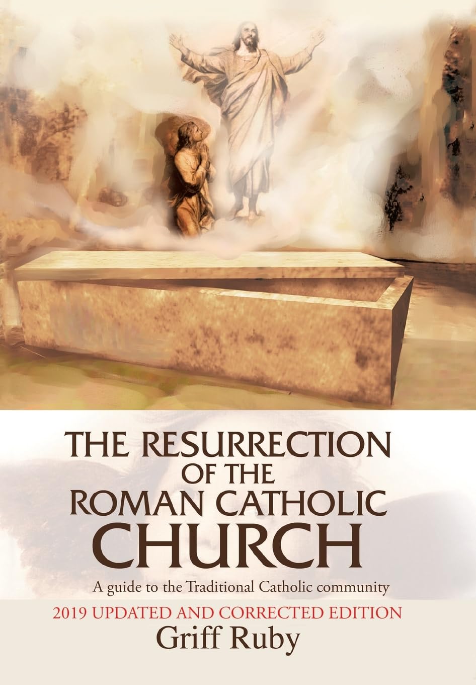The Resurrection of the Roman Catholic Church: A Guide to the Traditional Roman Catholic Movement Religion & Esotericism