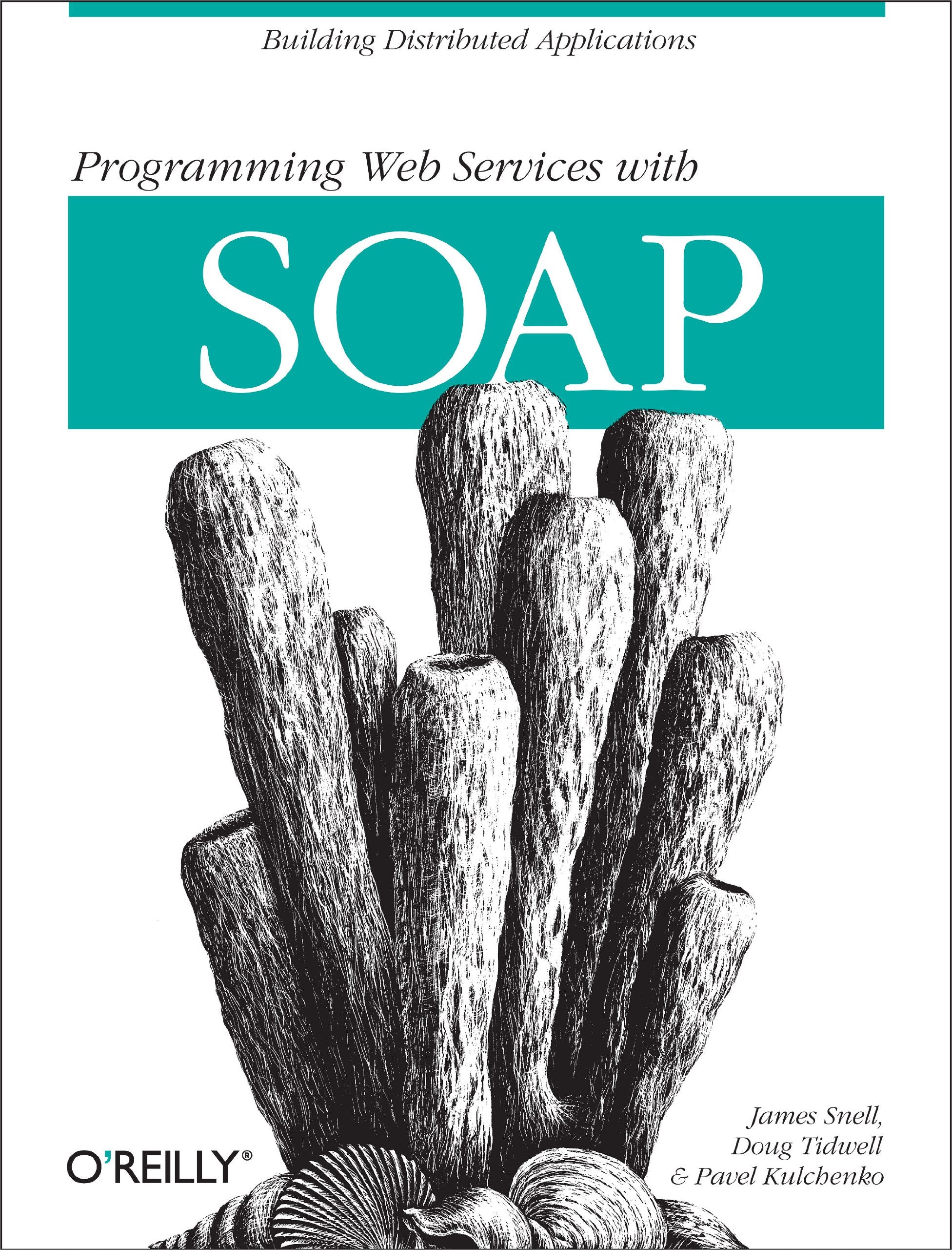 Programming Web Services with SOAP: Building Distributed Applications (O'Reilly Ser.) Computer Science