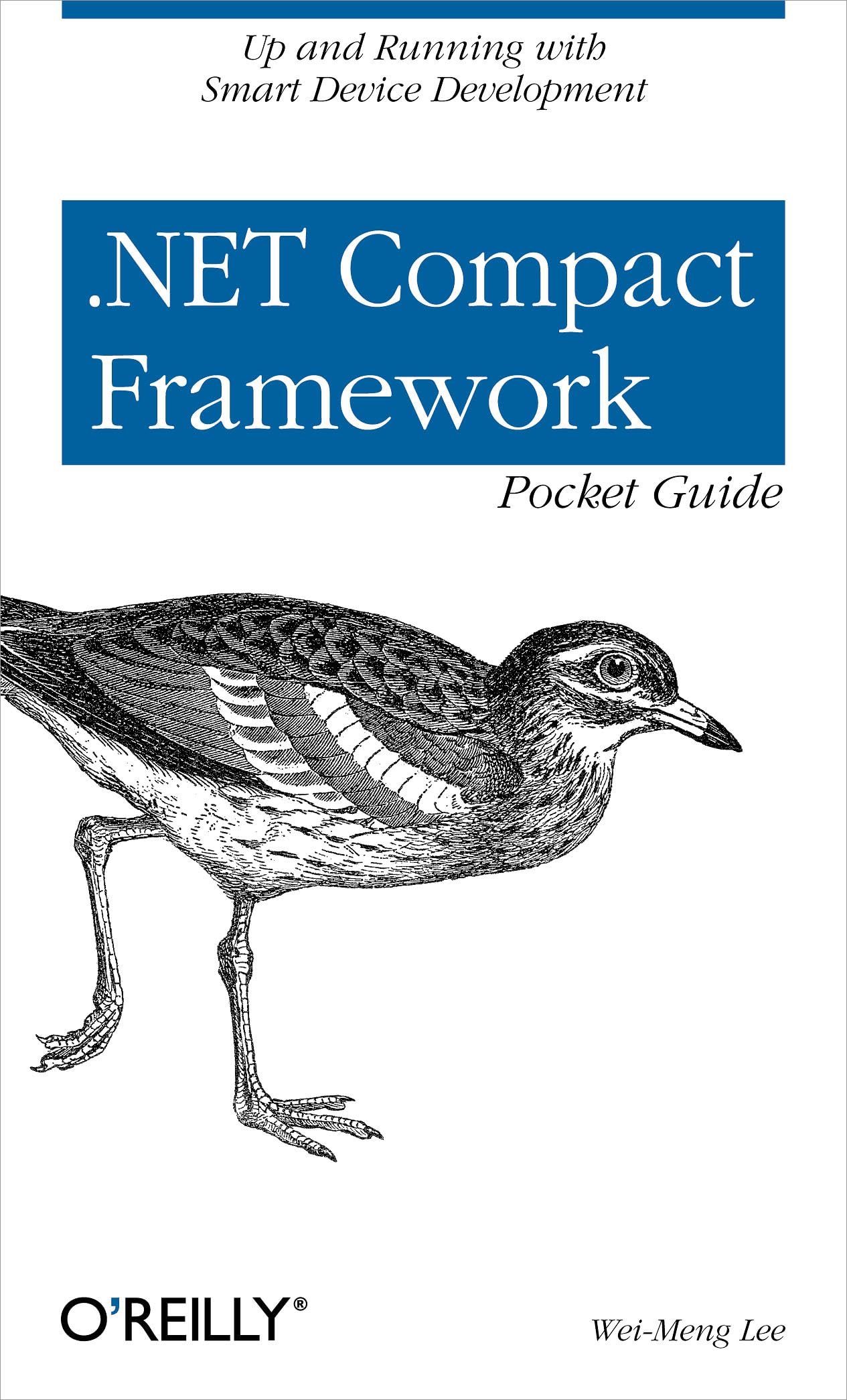 .NET Compact Framework Pocket Guide (Pocket Reference (O'Reilly)) Computer Science