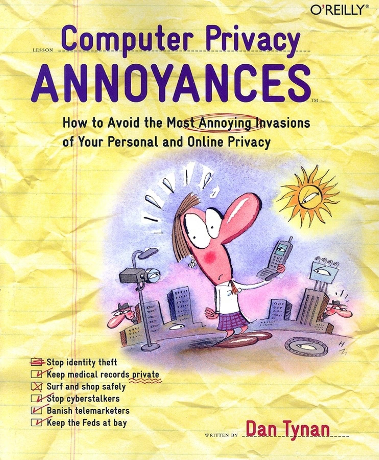 Computer Privacy Annoyances: How to Avoid the Most Annoying Invasions of Your Personal and Online Privacy book