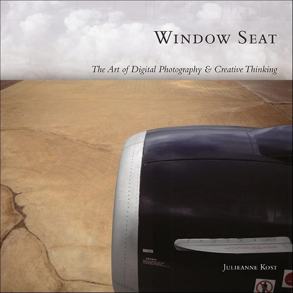 Window Seat: The Art of Digital Photography & Creative Thinking Computer Science