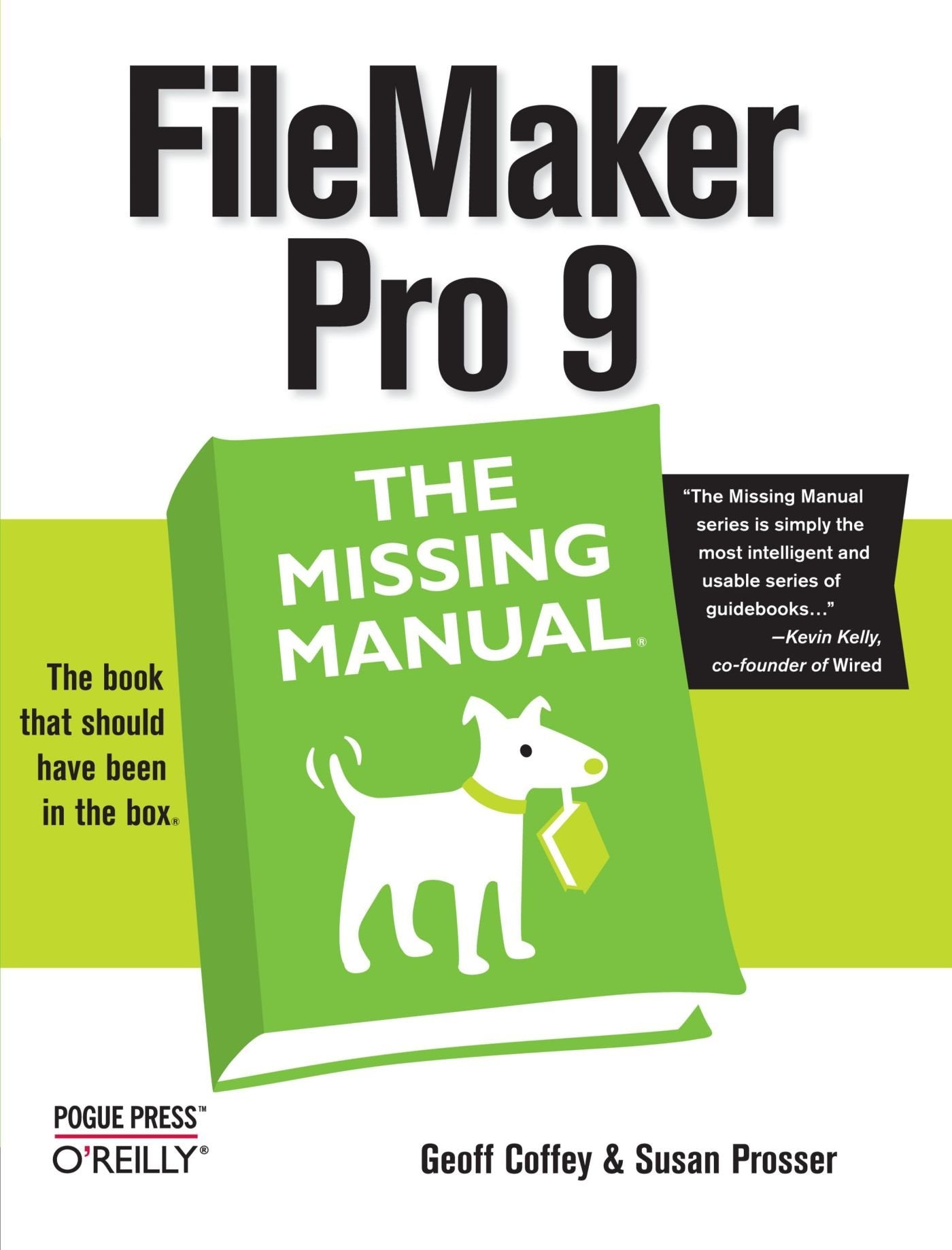 FileMaker Pro 9: The Missing Manual: The book that should have been in the box Computer Science