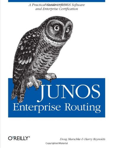 JUNOS Enterprise Routing: A Practical Guide to JUNOS Software and Enterprise Certification Computer Science Books