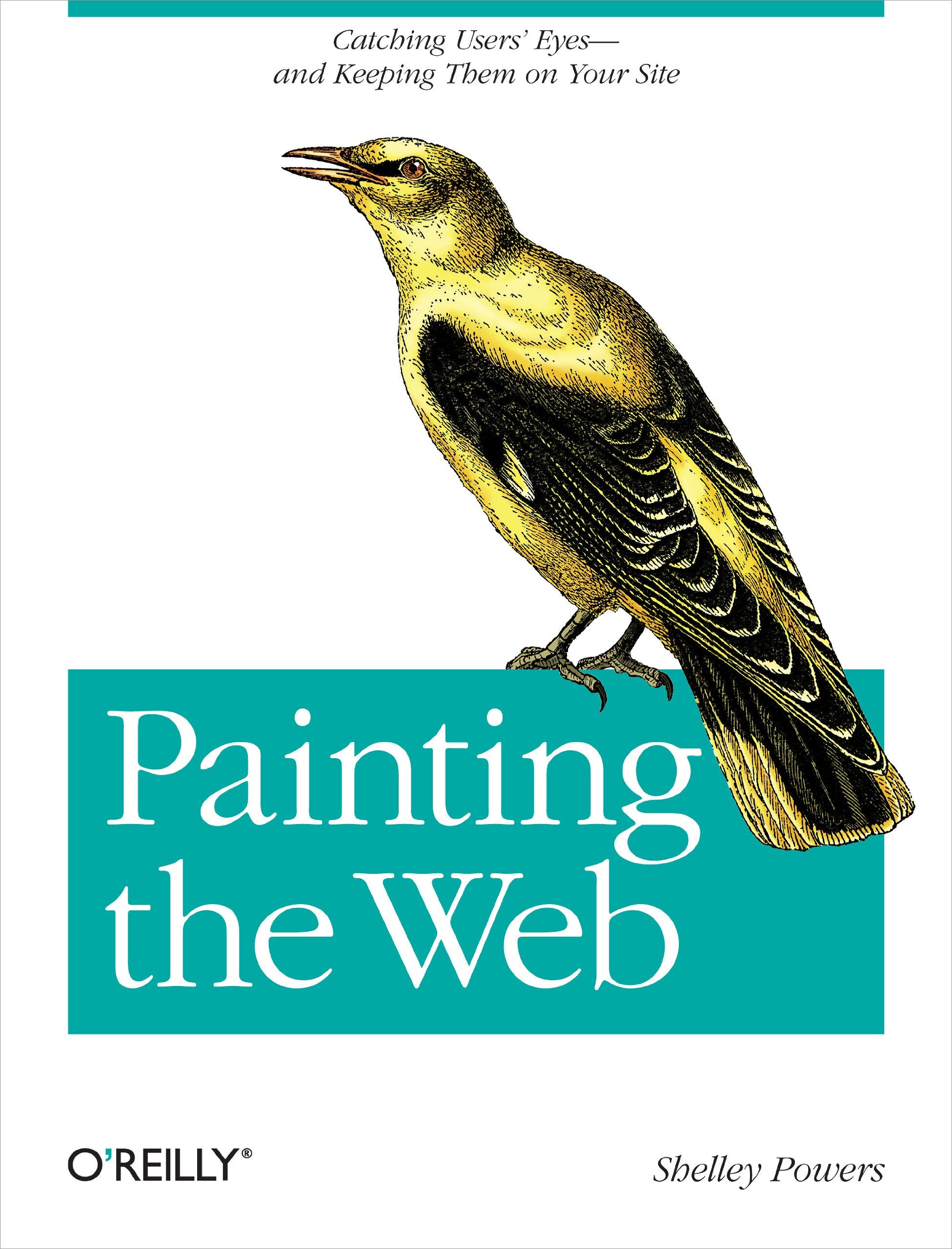 Painting the Web: Catching the User's Eyes - And Keeping Them on Your Site Computer Science