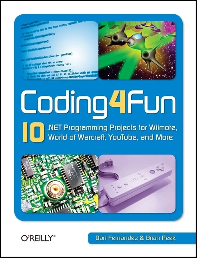 Product Image: Coding4fun: 10 .Net Programming Projects for Wiimote, Youtube, World of Warcraft, and More