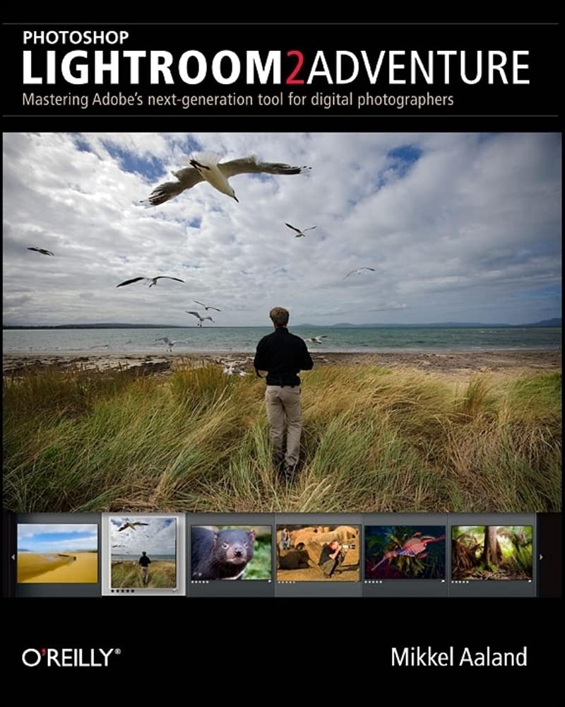 Photoshop Lightroom 2 Adventure: Mastering Adobe's Next-Generation Tool for Digital Photographers (O'Reilly Ser.) Computer Science