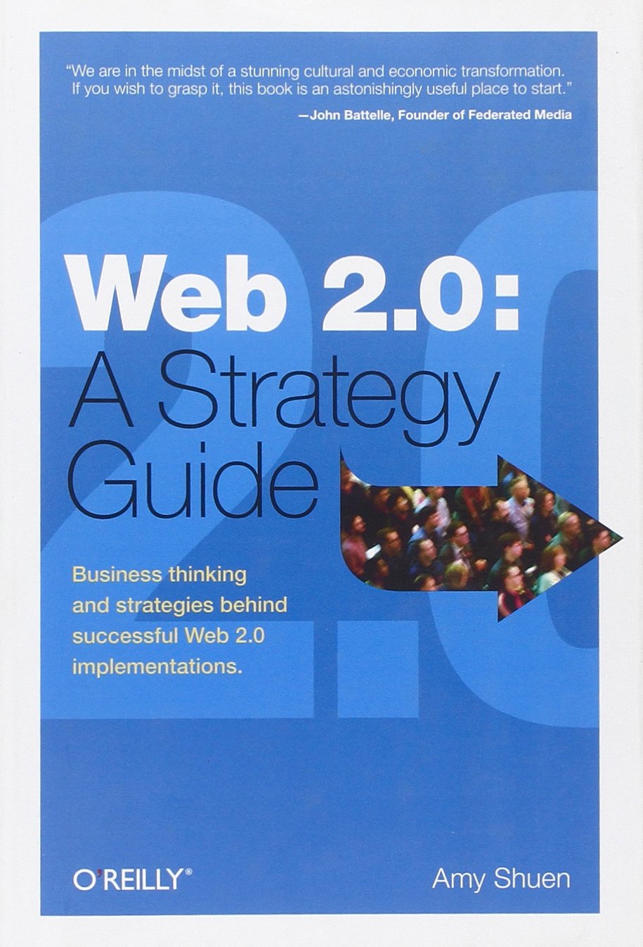 Web 2.0: A Strategy Guide: Business thinking and strategies behind successful Web 2.0 implementations. Business, Finance & Career