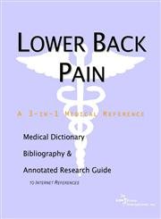 Lower Back Pain: A Medical Dictionary, Bibliography, And Annotated Research Guide To Internet References Health, Nutrition & Fitness