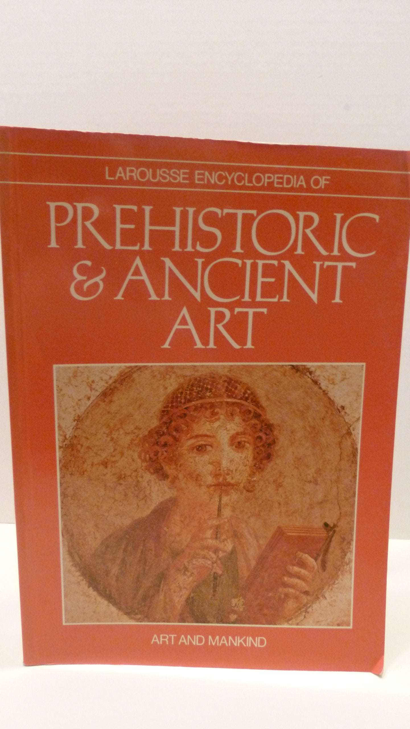Larousse Encyclopaedia of Prehistoric and Ancient Art Books