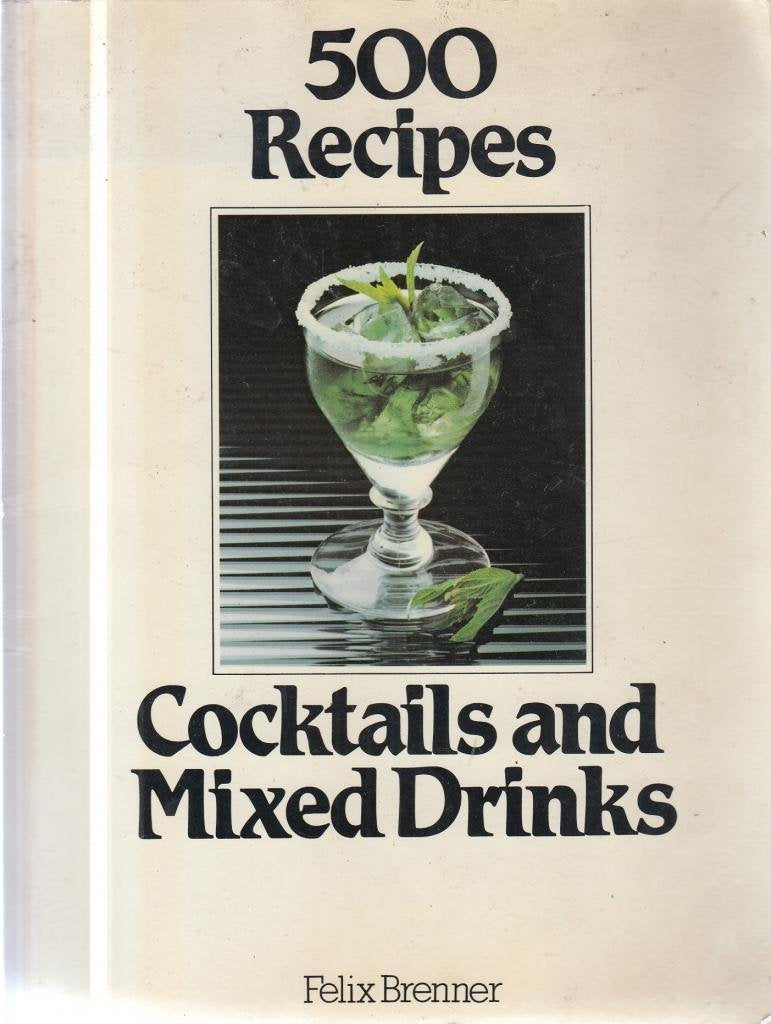 Cocktails and Mixed Drinks (500 Recipes) Books