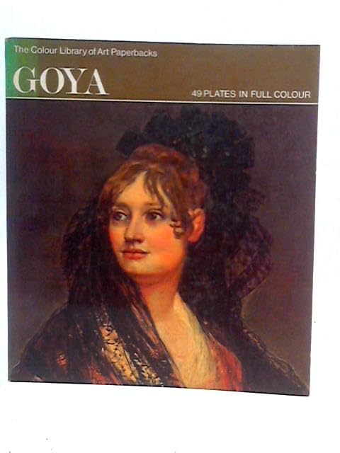 Goya (Colour Library of Art) Books