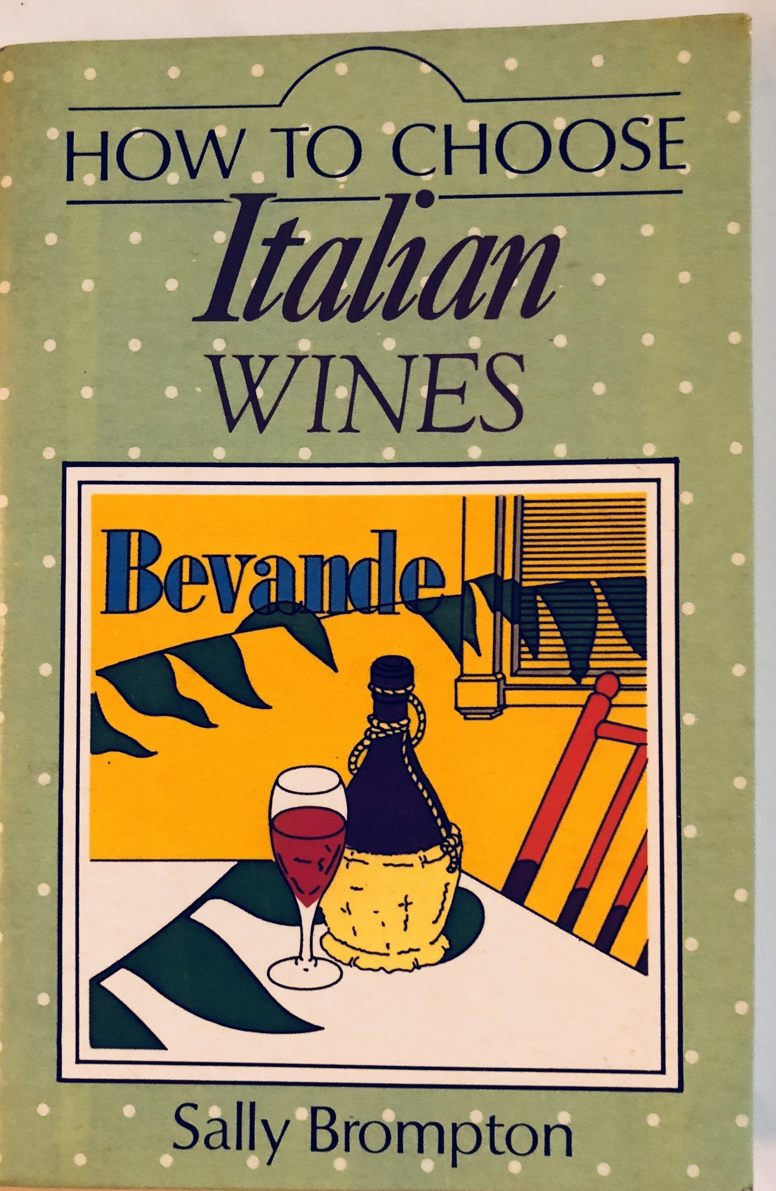 How to Choose Italian Wines (Perfect S.) Books