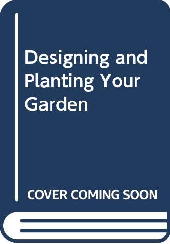 Designing and Planting Your Garden book