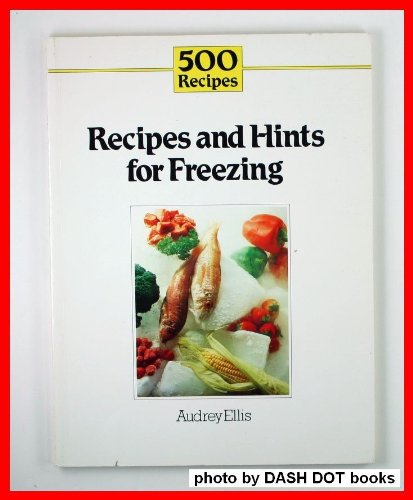 Recipes and Hints for Freezing (500 Recipes) Books