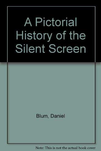 A Pictorial History of the Silent Screen book