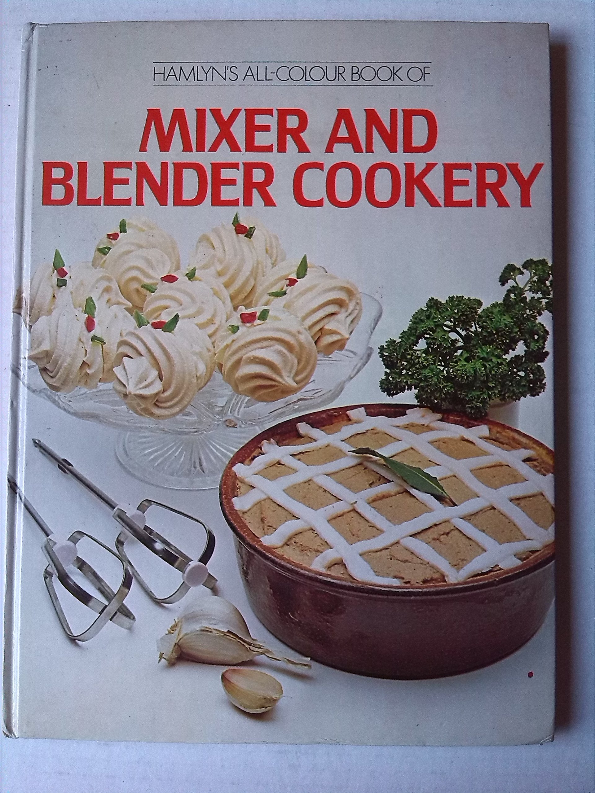 All-colour Book of Mixer and Blender Cookery book